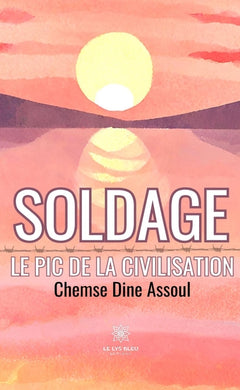 Soldage - Le pic de la civilisation
