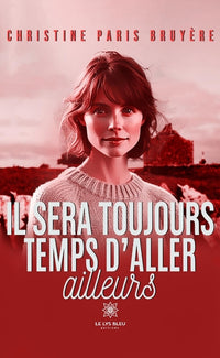 Il sera toujours temps d'aller ailleurs
