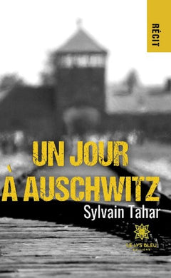 Un jour à Auschwitz