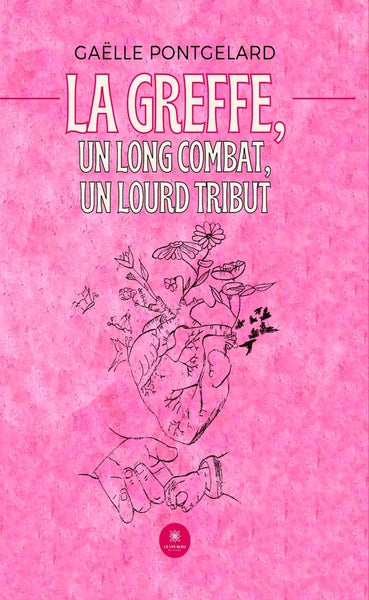 La greffe, un long combat, un lourd tribut