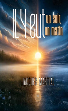 Il y eut un soir, il y eut un matin