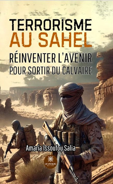 Terrorisme au Sahel Oser changer de trajectoire réinventer l'avenir pour sortir du calvaire