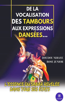 De la vocalisation des tambours aux expressions dansées...