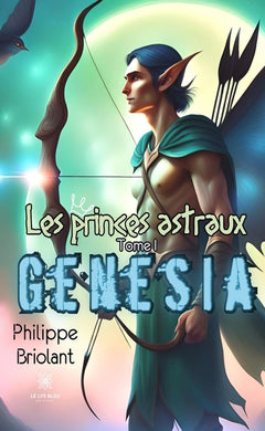 Les princes astraux - Tome I : Genesia