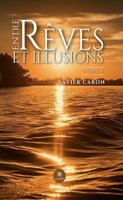 Entre rêves et illusions