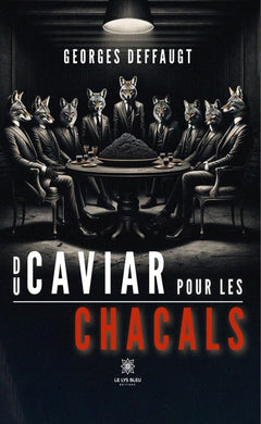 Du caviar pour les chacals