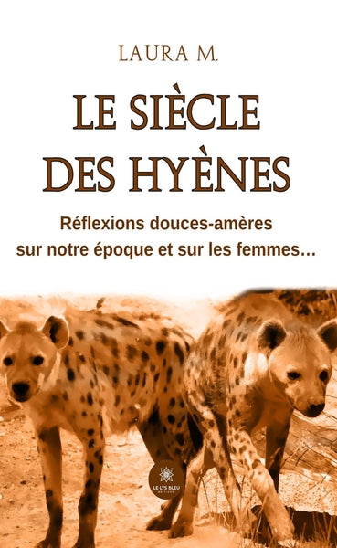 Le siècle des hyènes