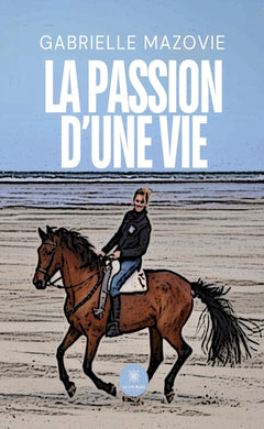 La passion d'une vie