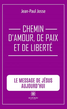 Chemin d'amour, de paix et de liberté