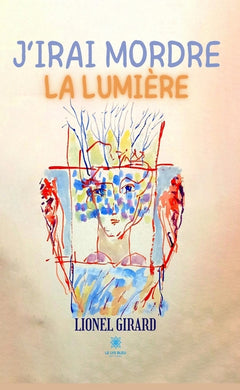 J'irai mordre la lumière