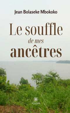Le souffle de mes ancêtres