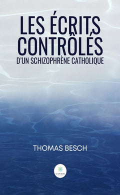 Les écrits contrôlés d'un schizophrène catholique