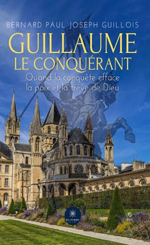 Guillaume le conquérant, quand la conquête efface la paix et la trêve de Dieu