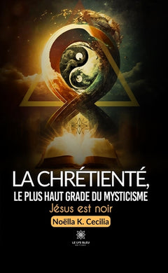 La chrétienté, le plus haut grade du mysticisme