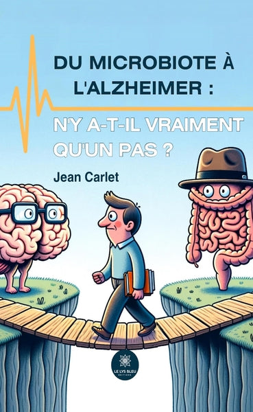Du microbiote à l'Alzheimer : n'y a-t-il vraiment qu'un pas ?