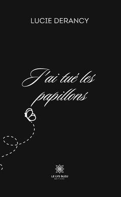 J'ai tué les papillons