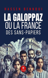 La galoppaz. Ou la France des sans-papiers