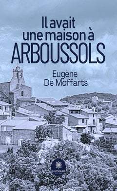 Il avait une maison à Arboussols