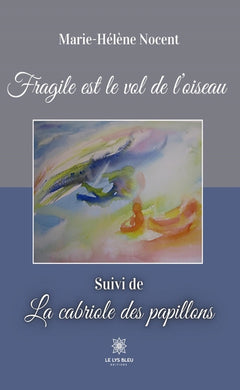 Fragile est le vol de l'oiseau