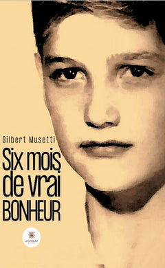 Six mois de vrai bonheur