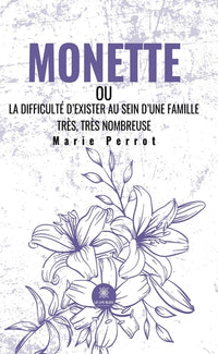 Monette - ou La difficulté d'exister au sein d'une famille très, très nombreuse