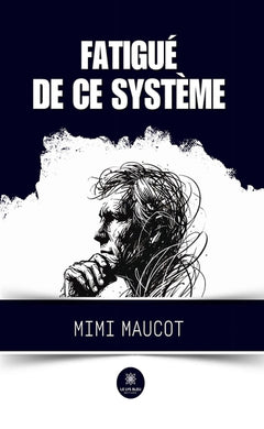 Fatigué de ce système
