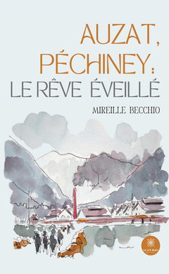 Auzat, Péchiney : le rêve éveillé