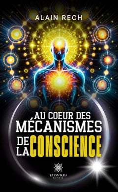 Au coeur des mécanismes de la conscience