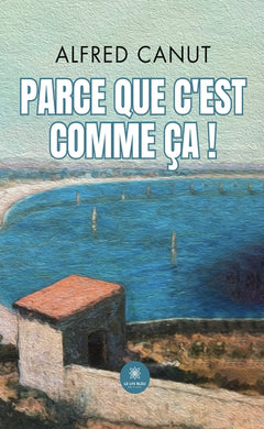 Parce que c'est comme ça!