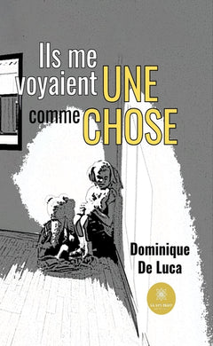 Ils me voyaient comme une chose