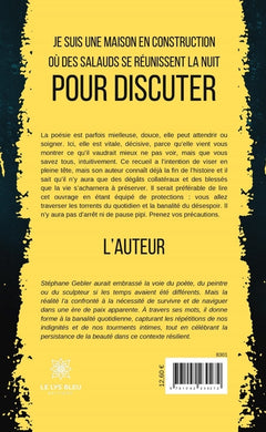 Je suis une maison en construction où des salauds se réunissent la nuit pour discuter
