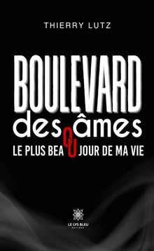 Boulevard des âmes ou le plus beau jour de ma vie
