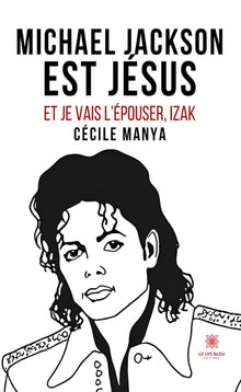 Michael Jackson est Jésus et je vais l'épouser