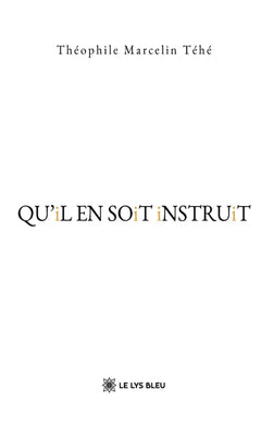 QU'iL EN SOiT iNSTRUiT