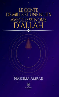 Le conte de mille et une nuits avec les 99 nom d'Allah