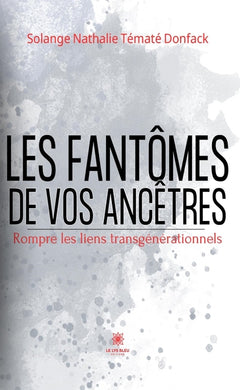 Les fantômes de vos ancêtres