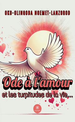 Ode à l'amour et les turpitudes de la vie...