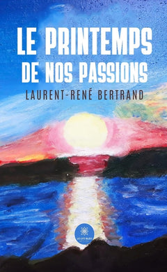 Le printemps de nos passions