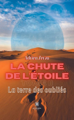 La chute de l’étoile - Tome II: La terre des oubliés