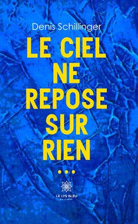 Le ciel ne repose sur rien...