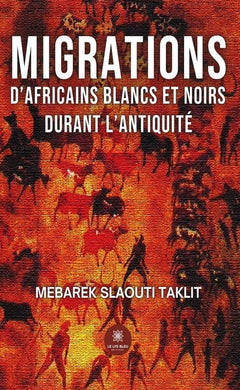Migrations d'africains blancs et noirs durant l'Antiquité
