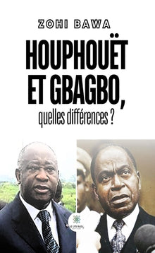 Houphouët et Gbagbo, quelles différences ?