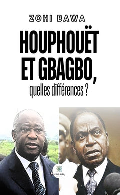 Houphouët et Gbagbo, quelles différences ?