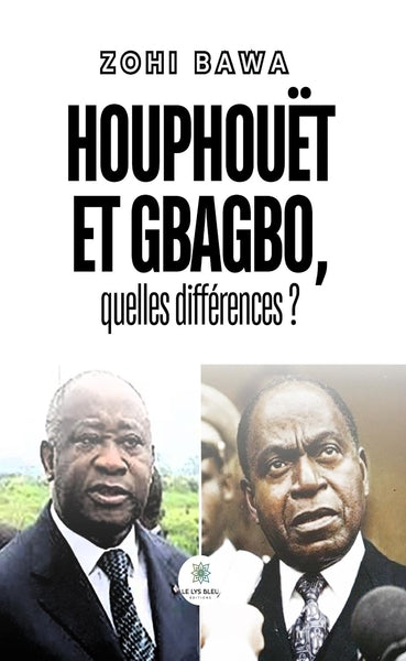 Houphouët et Gbagbo, quelles différences ?