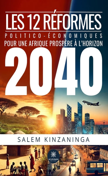 Les 12 réformes politico-économique pour une Afrique prospère à l'horizon 2040