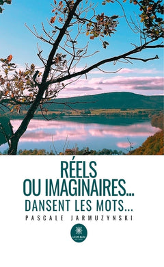 Réels ou imaginaires...