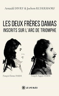 Les deux frères Damas inscrits sur l'Arc de Triomphe