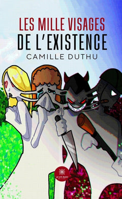 Les mille visages de l'existence