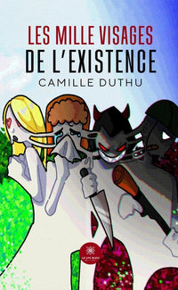 Les mille visages de l'existence