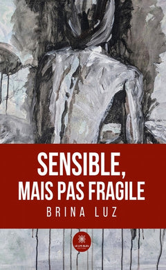 Sensible, mais pas fragile